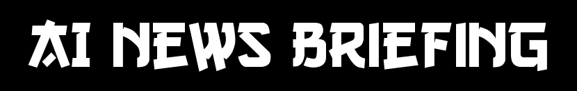 AI News Briefing